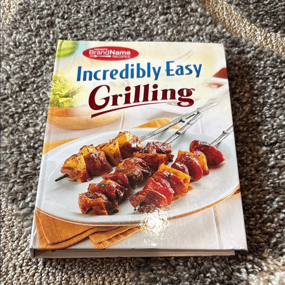 NWT Favorite Brand Name Incredibly Easy Grilling 160 Pg Hardcover Cookbook
